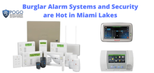 Burglar Alarm Systems in Miami Lakes